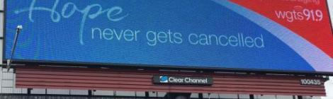 1.	The “Hope Never Gets Cancelled” billboard lighting up U.S. Route 1 in Laurel, MD.